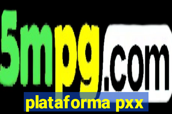 plataforma pxx